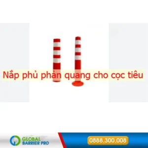 Nắp phủ phản quang cho cọc tiêu hình trụ